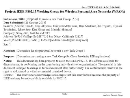 Doc.: IEEE 802.15-14-0612-04-003d Submission Project: IEEE P802.15 Working Group for Wireless Personal Area Networks (WPANs) Submission Title: [ Proposal.