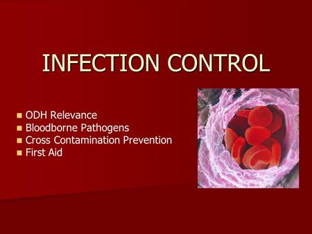 INFECTION CONTROL ODH Relevance Bloodborne Pathogens Cross Contamination Prevention First Aid.