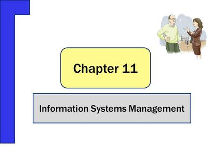 Chapter 11 Information Systems Management. Q1:What are the responsibilities of the IS department? Q2:How is the IS department organized? Q3: What are.