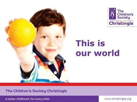This is our world www.christingle.org. These are God’s creations www.christingle.org Find us on Facebook #Christingle.