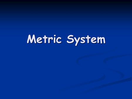 Metric System. Density Name of Material MassVolumeD=M/VDensity.