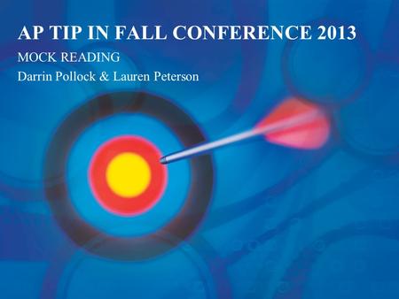AP TIP IN FALL CONFERENCE 2013 MOCK READING Darrin Pollock & Lauren Peterson.