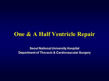 One & A Half Ventricle Repair