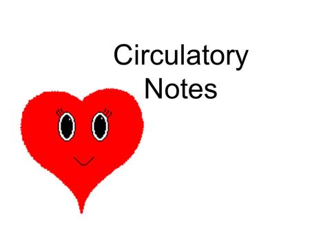 Circulatory Notes. The Anatomy of the Heart There are four chambers in the heart - two atria and two ventricles. The atria are responsible for receiving.