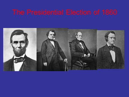 The Presidential Election of 1860. Stephen Douglas “The Little Giant” From Illinois.