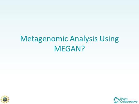 Metagenomic Analysis Using MEGAN?