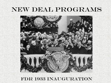 NEW DEAL PROGRAMS FDR 1933 Inauguration. BANKING Reconstruction Finance Corp. – From Hoover, kept by FDR, loaned $ to banks to stay open “bank holiday”
