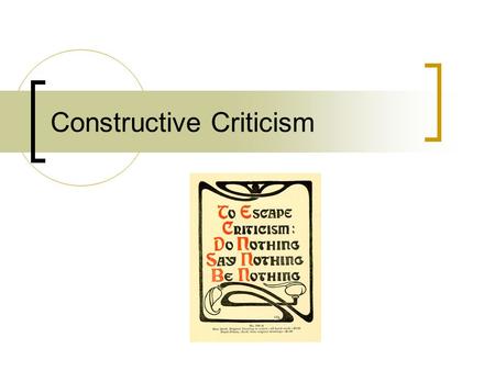 Constructive Criticism. The Word “Constructive” Synonyms: Antonyms: