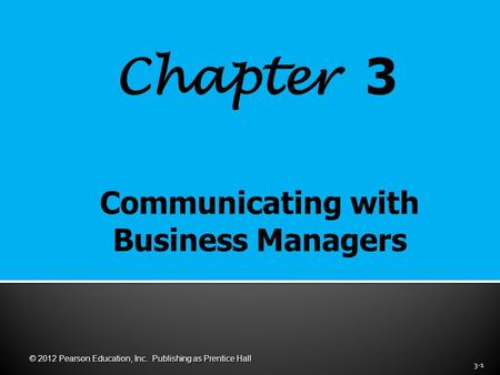 Chapter 3 3-1 © 2012 Pearson Education, Inc. Publishing as Prentice Hall.