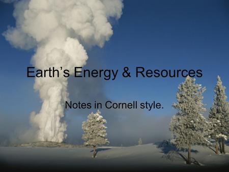 Earth’s Energy & Resources Notes in Cornell style.