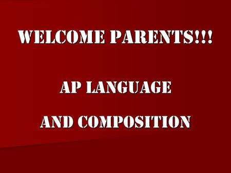 Welcome Parents!!! AP Language and Composition. Contact Information Mr. Michael Longo 610.579.7703 Access website for information.