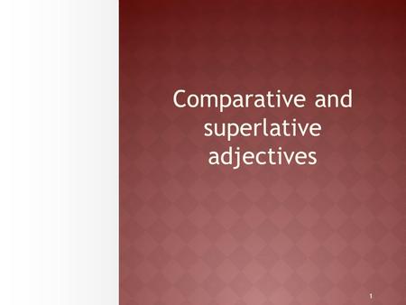 1 Comparative and superlative adjectives. Comparative adjectives….  Comparative adjectives compare two nouns. The rules for making adjectives into comparative.