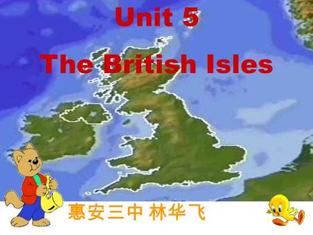 Unit 5 The British Isles 惠安三中 林华飞. Scan the text and answer the following questions. 1.What is the UK? 2.Which parts make up the British Isles? 3.What.