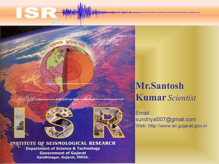 Mr.Santosh Kumar Scientist   Web: