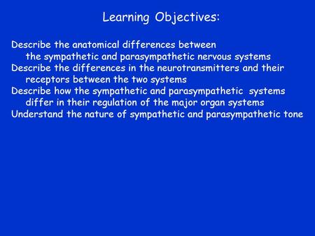 Learning Objectives: Describe the anatomical differences between