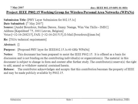 Doc.: IEEE 802.15-0691-01-003c Submission 7 May 2007 André Bourdoux, IMECSlide 1 Project: IEEE P802.15 Working Group for Wireless Personal Area Networks.