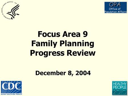 Focus Area 9 Family Planning Progress Review December 8, 2004.