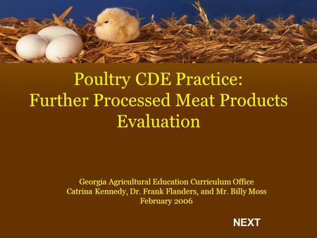Poultry CDE Practice: Further Processed Meat Products Evaluation Georgia Agricultural Education Curriculum Office Catrina Kennedy, Dr. Frank Flanders,