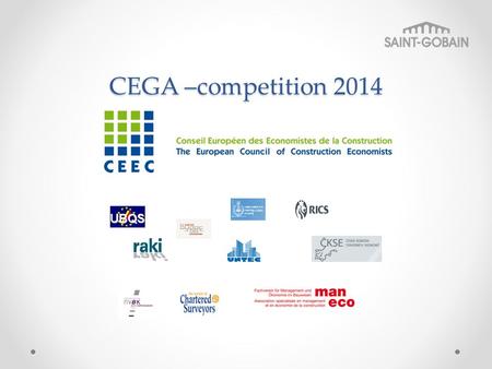 CEGA –competition 2014. Are You student of construction economics? Do You want to win 1500, 1000 or 500 €? Paper should compare construction economic.
