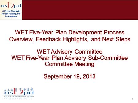 Office of Statewide Health Planning and Development 1.