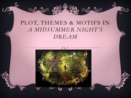 Plot, Themes & motifs in A Midsummer Night’s Dream