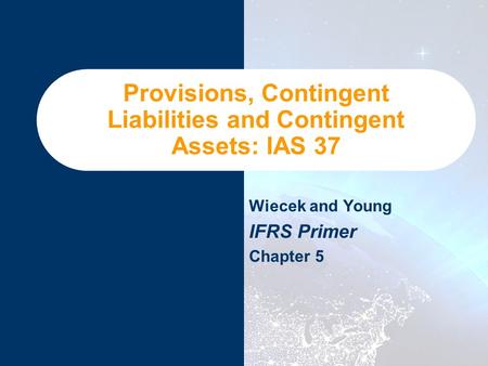 Provisions, Contingent Liabilities and Contingent Assets: IAS 37