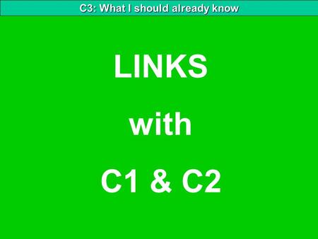 C3 Opener – Development of the periodic table C3: What I should already know LINKS with C1 & C2.