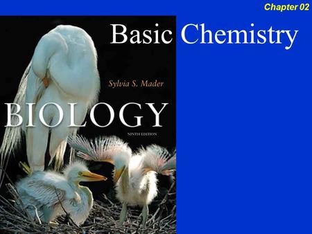 Basic Chemistry Chapter 02. Basic Chemistry 2Outline Chemical Elements  Atoms  Isotopes  Molecules and Compounds Chemical Bonding  Ionic and Covalent.