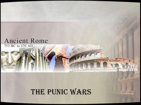 The Punic Wars. Latium During the period of the first kings around 509 BC there were actually very many cities in Italy –and Rome was just one of them.