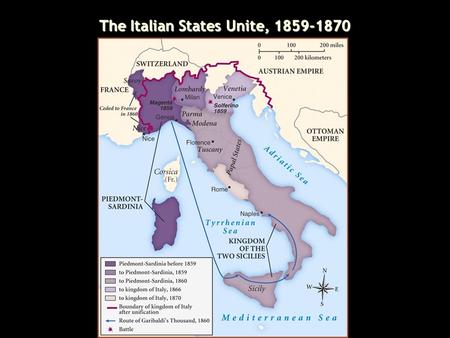 The Italian States Unite, 1859-1870. Barriers to Italian Nationalism  Prosperous developed north vs. rural agricultural south  Cultural and linguistic.