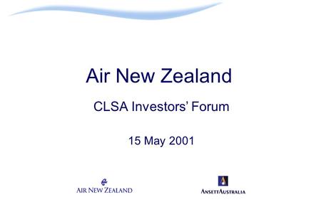 Air New Zealand CLSA Investors’ Forum 15 May 2001.