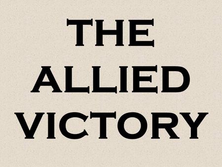 THE ALLIED VICTORY.