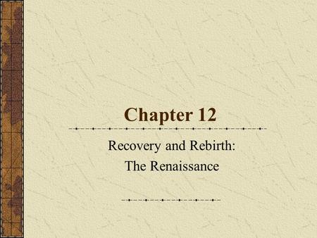 Recovery and Rebirth: The Renaissance