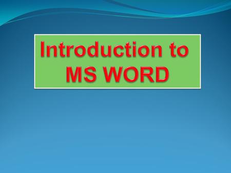 Introduction to MS WORD.