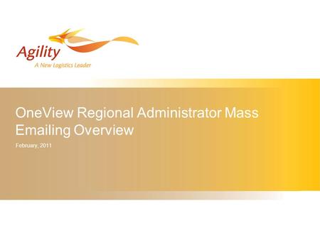 OneView Regional Administrator Mass Emailing Overview February, 2011.