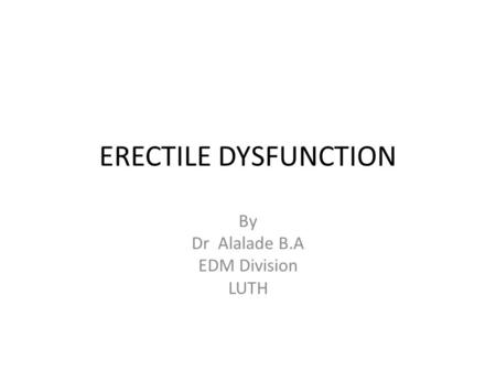 By Dr Alalade B.A EDM Division LUTH