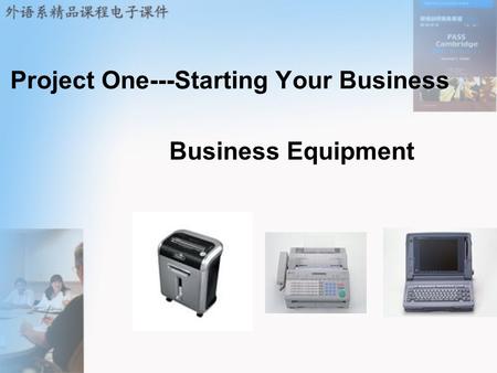 Project One---Starting Your Business Business Equipment.