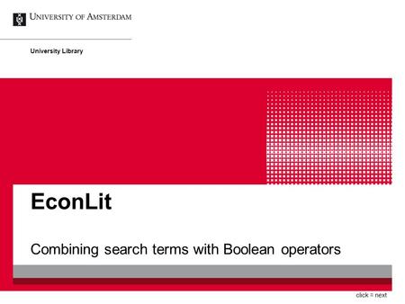 EconLit Combining search terms with Boolean operators University Library click = next.