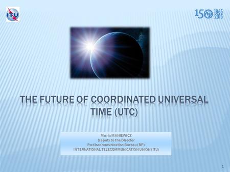 1.  Coordinated Universal Time, better known by its acronym UTC, is the legal basis for timekeeping for most countries in the world, and is the de facto.