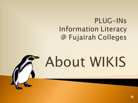 About WIKIS What is a WIKI ? A WIKI is a website that invites anybody to create pages. Or, add content. Or, edit content.
