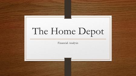 The Home Depot Financial Analysis. The History June 22, 1979 Bernie Marcus & Arthur Blake “Whatever it takes” philosophy Customer’s Bill of Rights/Pyramid.