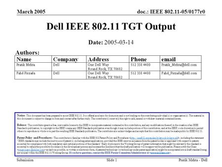 Doc.: IEEE 802.11-05/0177r0 Submission March 2005 Pratik Mehta - DellSlide 1 Dell IEEE 802.11 TGT Output Notice: This document has been prepared to assist.