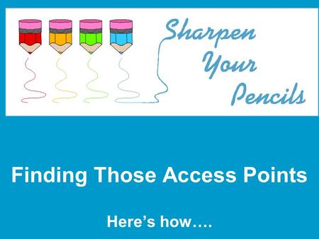 Finding Those Access Points Here’s how….. 2 Online Access Points Florida Next Generation Sunshine State StandardsFlorida Next Generation Sunshine State.