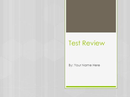 Test Review By: Your Name Here _______ 2 = 81 22 + x = 70x = ______ 123 * 6 = __________________________ Let’s Review.