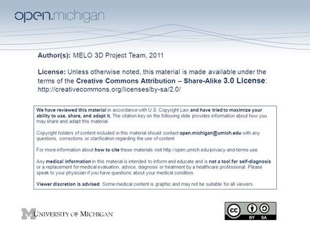 Author(s): MELO 3D Project Team, 2011 License: Unless otherwise noted, this material is made available under the terms of the Creative Commons Attribution.