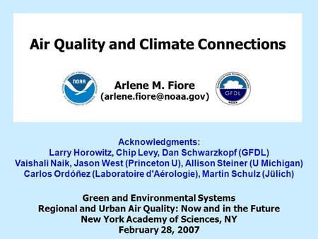 Air Quality and Climate Connections Green and Environmental Systems Regional and Urban Air Quality: Now and in the Future New York Academy of Sciences,