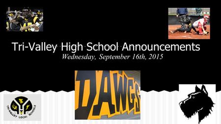 Tri-Valley High School Announcements Wednesday, September 16th, 2015.