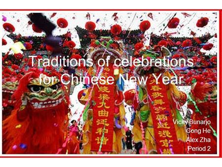 Traditions of celebrations for Chinese New Year