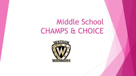 Middle School CHAMPS & CHOICE