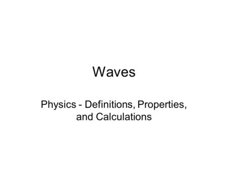 Physics - Definitions, Properties, and Calculations